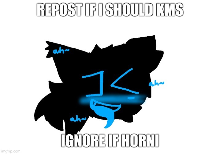 Horny error | REPOST IF I SHOULD KMS; IGNORE IF HORNI | image tagged in horny error | made w/ Imgflip meme maker