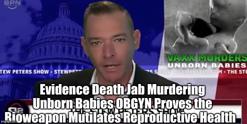 evidence-death-jab-murdering-unborn-babies-obgyn-proves-the-bioweapon