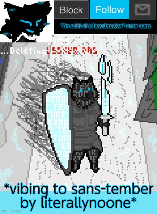 theONLYrandomdoggo's errortale temp | *vibing to sans-tember by literallynoone* | image tagged in theonlyrandomdoggo's errortale temp | made w/ Imgflip meme maker