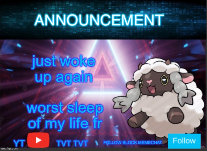 frfr | just woke up again; worst sleep of my life fr | image tagged in neoninaslime announcement template updated | made w/ Imgflip meme maker