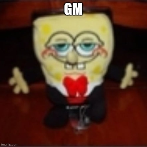 idk.jpg | GM | image tagged in idk jpg | made w/ Imgflip meme maker