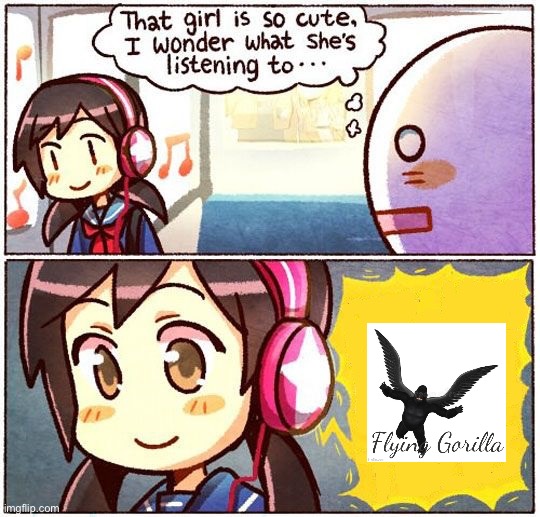 That Girl Is So Cute, I Wonder What She’s Listening To… | image tagged in that girl is so cute i wonder what she s listening to | made w/ Imgflip meme maker