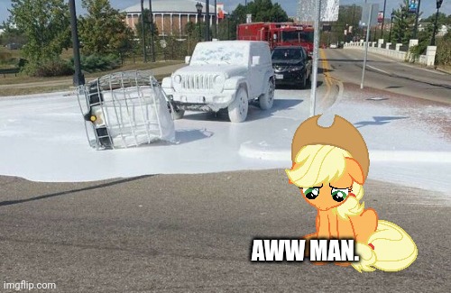 A bad day for applejack :( | AWW MAN. | image tagged in applejack,jeep,in real life,my little pony,sad | made w/ Imgflip meme maker