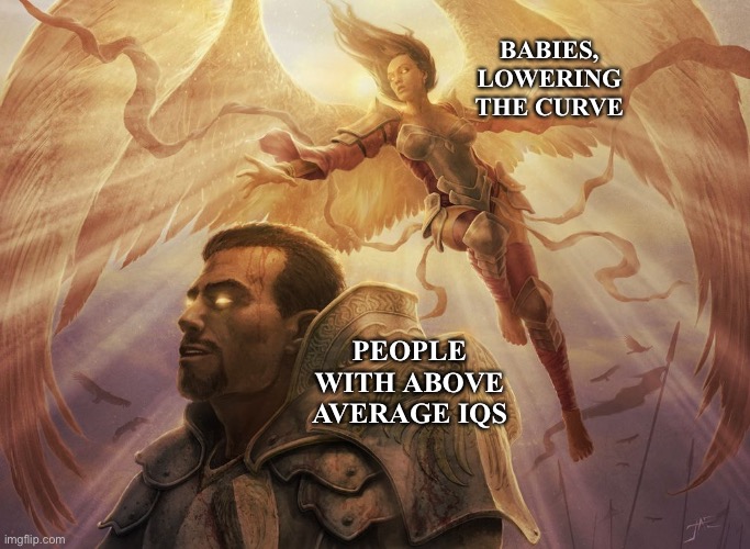 BABIES, LOWERING THE CURVE; PEOPLE WITH ABOVE AVERAGE IQS | image tagged in fantasy painting,angel,baby,intelligence,infinite iq | made w/ Imgflip meme maker