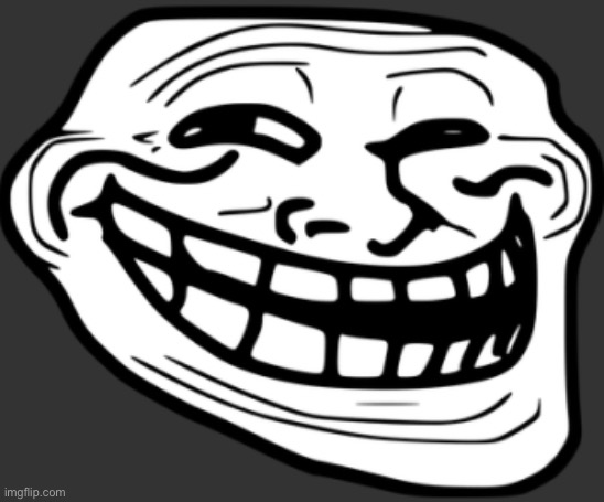 trollface | image tagged in trollface | made w/ Imgflip meme maker