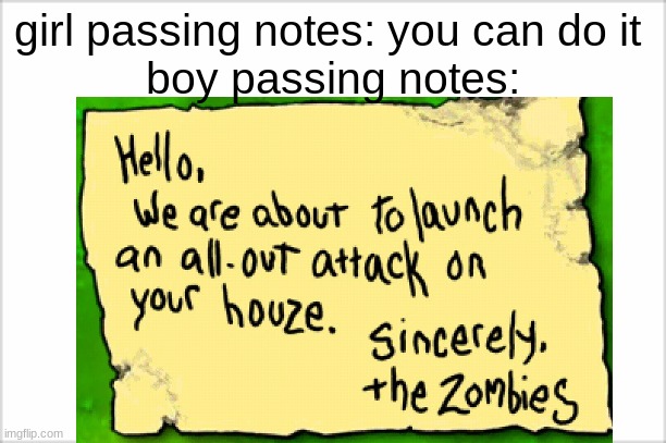 ready set plant | girl passing notes: you can do it 
boy passing notes: | image tagged in plants vs zombies,memes,spooky,zombie | made w/ Imgflip meme maker