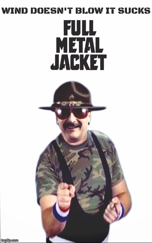 Man of Steel https://youtu.be/jy-f1qetjYE | image tagged in drill sergeant,pussies,war,cicada,stanley kubrick,qanon | made w/ Imgflip meme maker