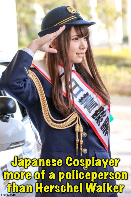 More of a policeperson than Herschel | Japanese Cosplayer more of a policeperson than Herschel Walker | image tagged in cosplay | made w/ Imgflip meme maker