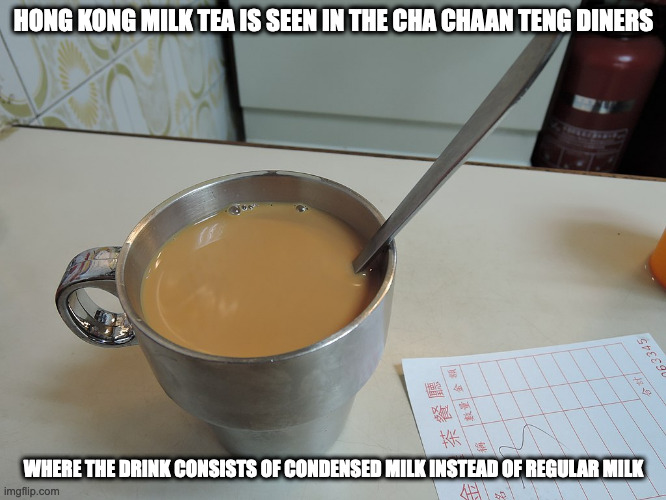 Hong Kong Milk Tea | HONG KONG MILK TEA IS SEEN IN THE CHA CHAAN TENG DINERS; WHERE THE DRINK CONSISTS OF CONDENSED MILK INSTEAD OF REGULAR MILK | image tagged in drink,memes | made w/ Imgflip meme maker