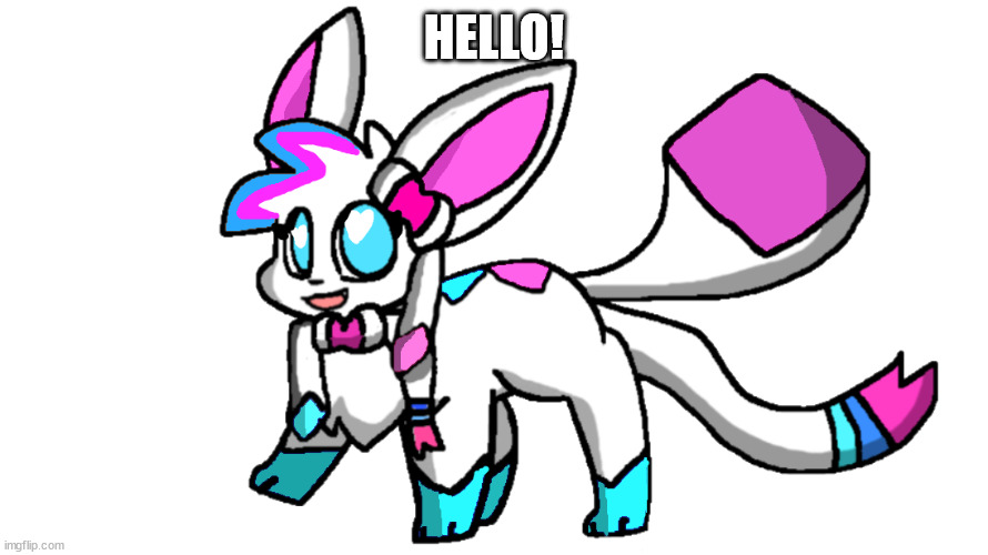 candy sylceon | HELLO! | image tagged in candy sylceon | made w/ Imgflip meme maker