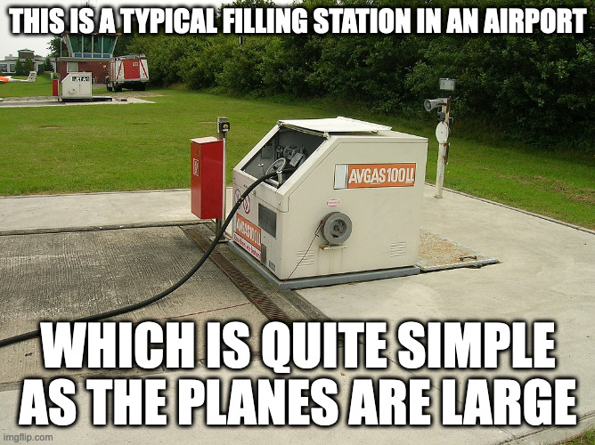 Airplane Gas Station | THIS IS A TYPICAL FILLING STATION IN AN AIRPORT; WHICH IS QUITE SIMPLE AS THE PLANES ARE LARGE | image tagged in gas station,memes | made w/ Imgflip meme maker