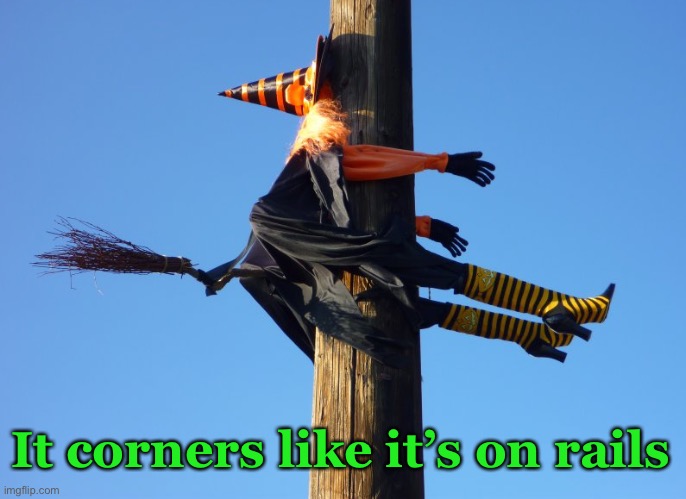 It corners like it’s on rails | made w/ Imgflip meme maker