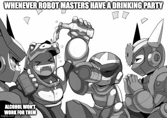 Proto Man in Drinking Party | WHENEVER ROBOT MASTERS HAVE A DRINKING PARTY; ALCOHOL WON'T WORK FOR THEM | image tagged in protoman,megaman,metalman,snakeman,memes | made w/ Imgflip meme maker