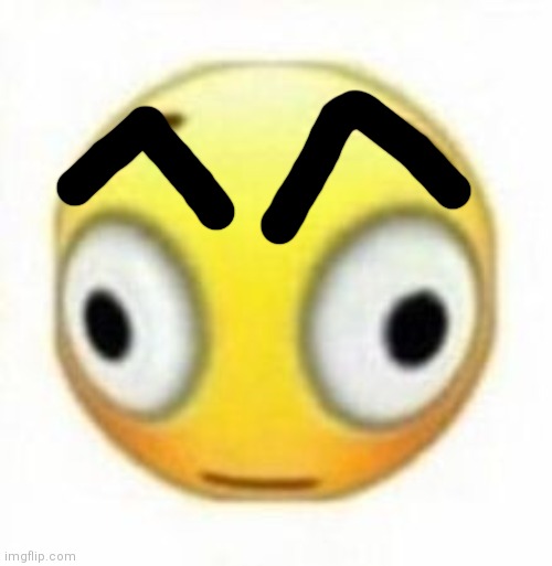 image tagged in cursed flustered emoji | made w/ Imgflip meme maker