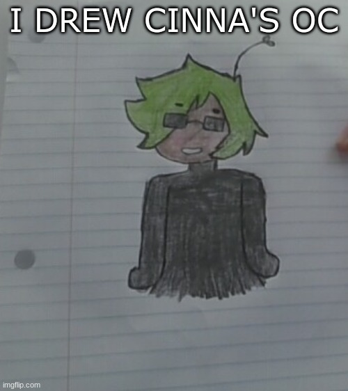 E | I DREW CINNA'S OC | image tagged in drawing | made w/ Imgflip meme maker