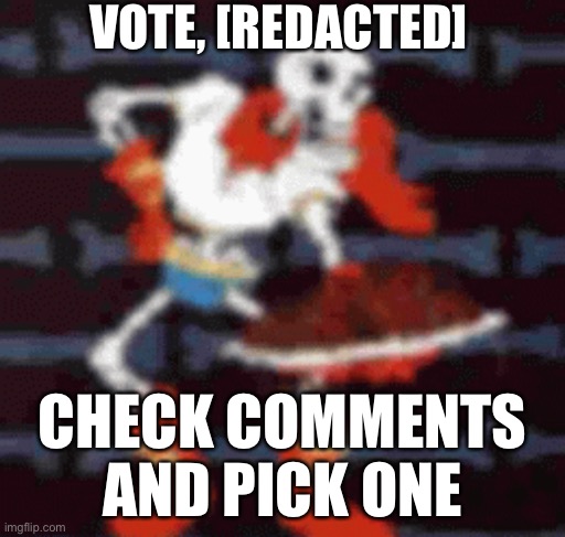 Which should be my next username | VOTE, [REDACTED]; CHECK COMMENTS AND PICK ONE | image tagged in you maybe want some balls on your face | made w/ Imgflip meme maker