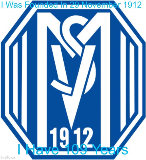 I Was Founded In 29 November 1912; I Have 109 Years | made w/ Imgflip meme maker