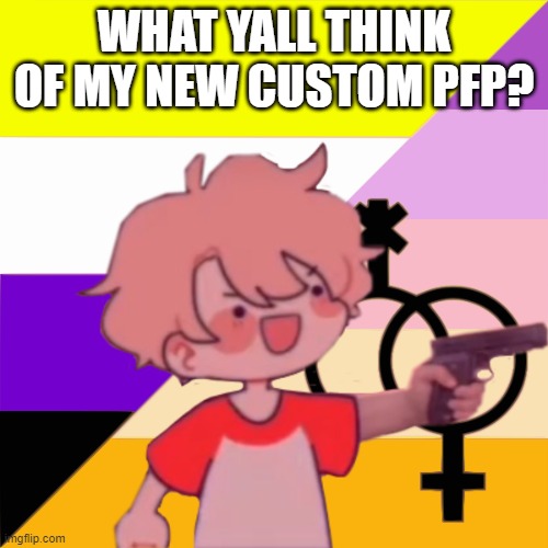 :3 | WHAT YALL THINK OF MY NEW CUSTOM PFP? | image tagged in this is fine | made w/ Imgflip meme maker