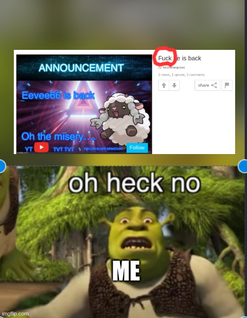 oh no | ME | image tagged in oh no,reaction | made w/ Imgflip meme maker