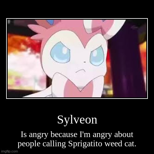 Angry Sylveon | image tagged in funny,demotivationals,sylveon,angry sylveon | made w/ Imgflip demotivational maker