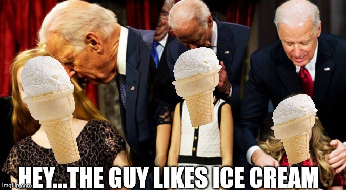 Nothing to see here | HEY...THE GUY LIKES ICE CREAM | image tagged in creepy joe biden sniff | made w/ Imgflip meme maker