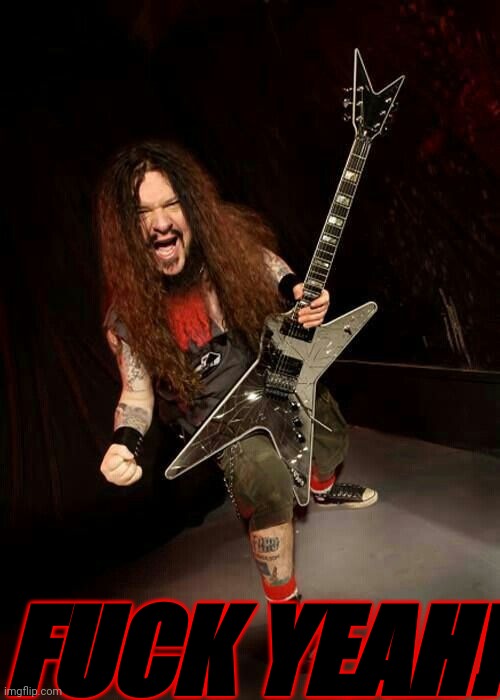 Dimebag | FUCK YEAH! | image tagged in dimebag | made w/ Imgflip meme maker