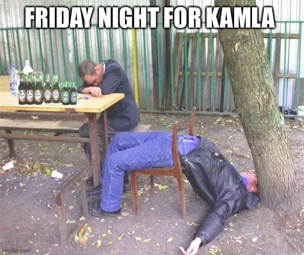 Drunk russian | FRIDAY NIGHT FOR KAMLA | image tagged in drunk russian | made w/ Imgflip meme maker