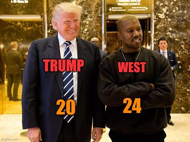Trump/West 2024 | TRUMP WEST 20 24 | image tagged in trump/west 2024 | made w/ Imgflip meme maker