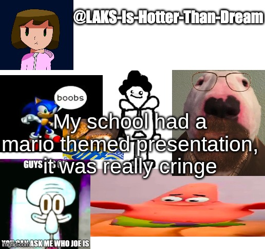 a template | My school had a mario themed presentation, it was really cringe | image tagged in a template | made w/ Imgflip meme maker