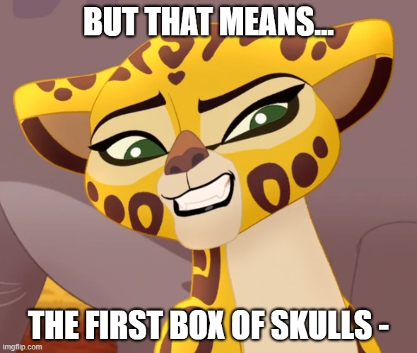 Fuli Cringe | BUT THAT MEANS... THE FIRST BOX OF SKULLS - | image tagged in fuli cringe | made w/ Imgflip meme maker