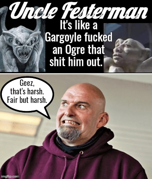 Uncle Festerman Gargoyle crossed with Ogre | Uncle Festerman; It's like a Gargoyle fucked an Ogre that shit him out. Geez, that's harsh. Fair but harsh. | image tagged in black box | made w/ Imgflip meme maker