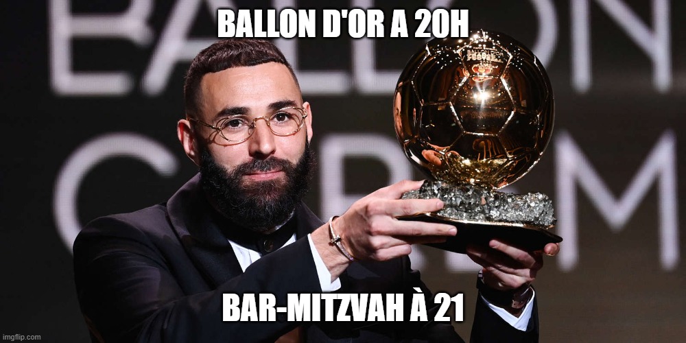 BALLON D'OR A 20H; BAR-MITZVAH À 21 | made w/ Imgflip meme maker