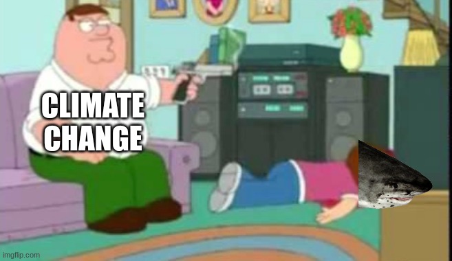 please tell me you get the joke (break from the ultraman shitposts) | CLIMATE CHANGE | made w/ Imgflip meme maker