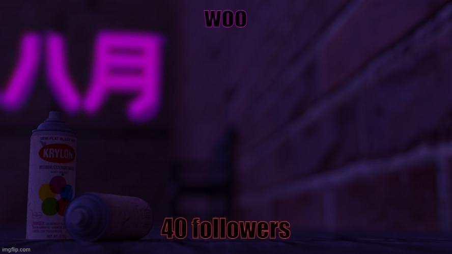 yay only 29 more to go | woo; 40 followers | image tagged in 0cto 2,followers | made w/ Imgflip meme maker