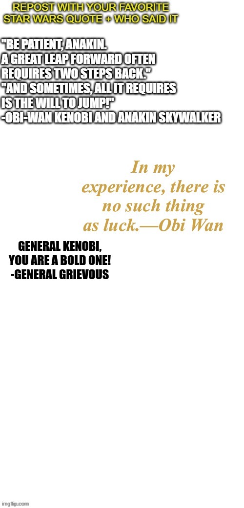 Hello there | GENERAL KENOBI, YOU ARE A BOLD ONE!
-GENERAL GRIEVOUS | image tagged in hello there,repost | made w/ Imgflip meme maker