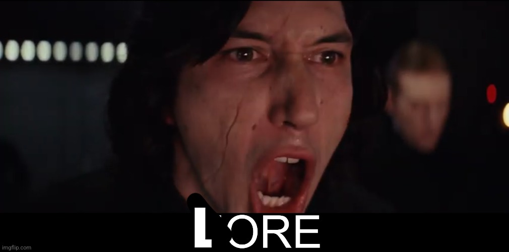 Kylo Ren MORE | L | image tagged in kylo ren more | made w/ Imgflip meme maker