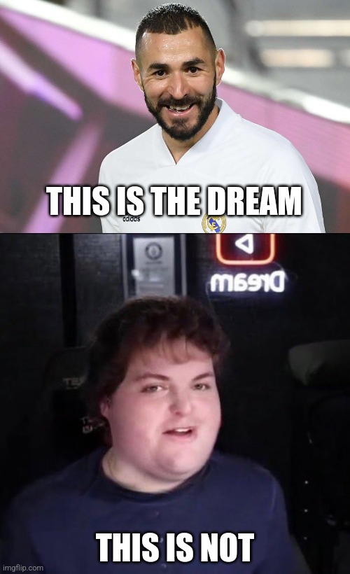 The Real Dream | THIS IS THE DREAM; THIS IS NOT | image tagged in benzema surprised,dream,futbol,funny,memes,random | made w/ Imgflip meme maker