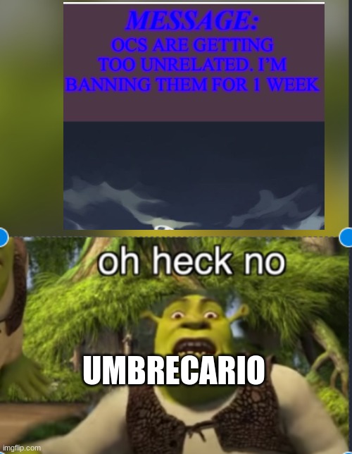 ... | UMBRECARIO | image tagged in oh no | made w/ Imgflip meme maker