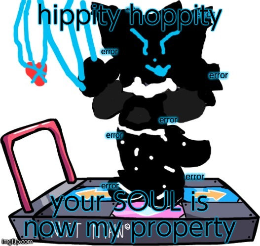 i will trade soul 4 vodka | hippity hoppity; your SOUL is now my property | image tagged in errortale lesser dog nyaw | made w/ Imgflip meme maker