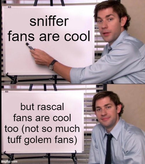 I'm a rascal fan and you can't change that | sniffer fans are cool; but rascal fans are cool too (not so much tuff golem fans) | image tagged in jim halpert pointing to whiteboard,minecraft,minecraft update | made w/ Imgflip meme maker