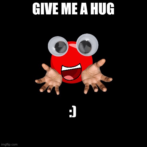 Guy I made using images | GIVE ME A HUG; :) | image tagged in cute,oc | made w/ Imgflip meme maker