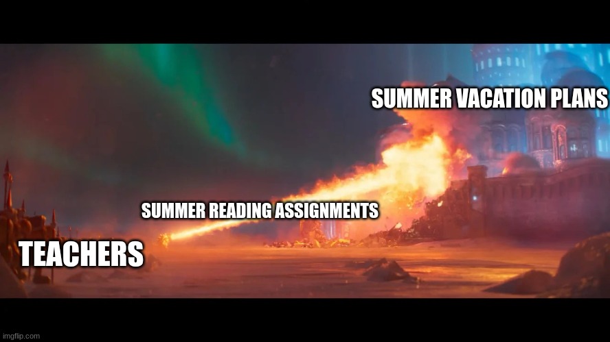 Middle/High School Students Can't Get What They Want | SUMMER VACATION PLANS; SUMMER READING ASSIGNMENTS; TEACHERS | image tagged in super mario,nintendo | made w/ Imgflip meme maker