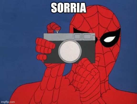 Miranha | SORRIA | image tagged in memes,spiderman camera,spiderman | made w/ Imgflip meme maker