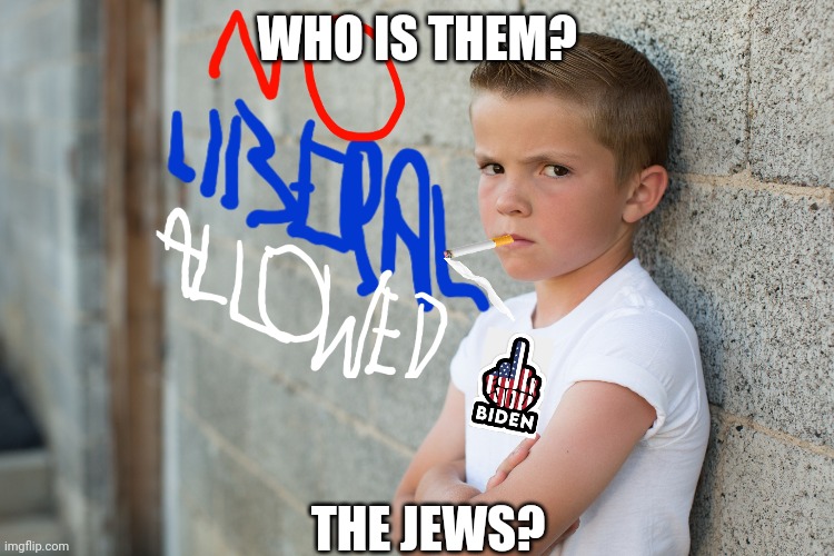 WHO IS THEM? THE JEWS? | made w/ Imgflip meme maker