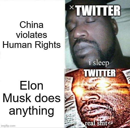 Sleeping Shaq Meme | China violates Human Rights; TWITTER; TWITTER; Elon Musk does anything | image tagged in memes,sleeping shaq | made w/ Imgflip meme maker