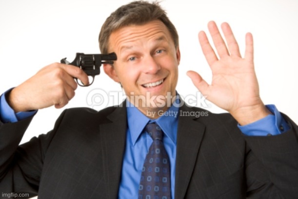 Man About To Kill Self | image tagged in man about to kill self | made w/ Imgflip meme maker