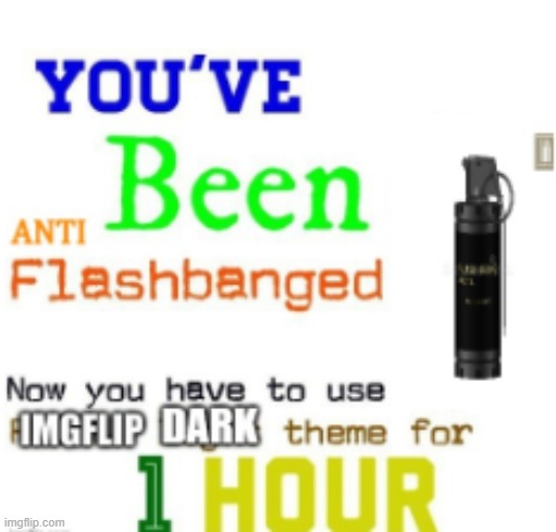 anti flash bang | image tagged in anti flash bang | made w/ Imgflip meme maker