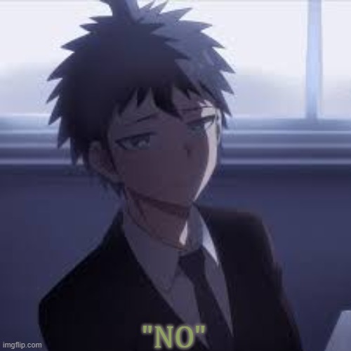 signature look of superiority/business man hinata | "NO" | image tagged in signature look of superiority/business man hinata | made w/ Imgflip meme maker