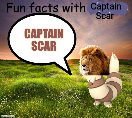I've got no idea what's going on | Captain Scar CAPTAIN SCAR | image tagged in fun facts with furret,captain,scar,captain scar | made w/ Imgflip meme maker