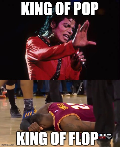 Two different Kings. | KING OF POP; KING OF FLOP | image tagged in lebron james,michael jackson,flop | made w/ Imgflip meme maker
